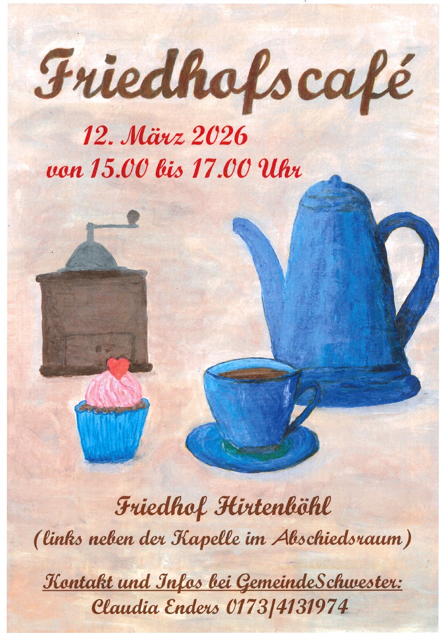 Friedhofscafé auf dem Friedhof Hirtenböhl Kontakt und Infos bei Gemeindeschwester Claudia Enders - 0173/4131974